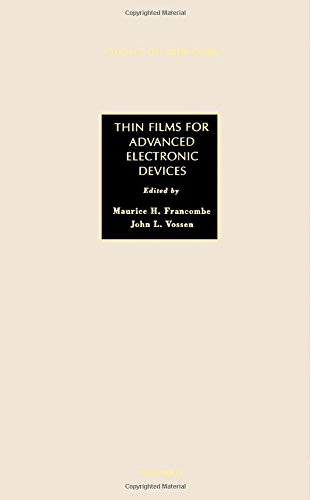 Book Thin Films for Advanced Electronic Devices: Advances in Research and Development (Volume 15) (Physics of Thin Films, Volume 15) free