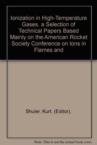 Book Ionization In High-temperature Gases. A Selection Of Technical Papers Based Mainly On The American Rocket Society Conference On Ions In Flames And free