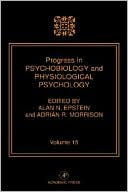 Book Progress in Psychobiology and Physiological Psychology, Volume 15: Volume 15 (Progress in Psychobiology and Physiological Psychology) (Progress in ... in Psychobiology & Physiological Psychology) free