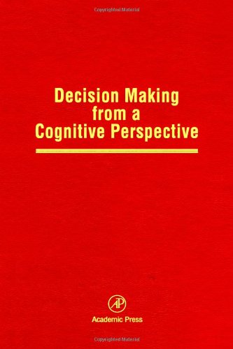 Book Decision Making from a Cognitive Perspective, Volume 32: Advances in Research and Theory (Psychology of Learning & Motivation) free