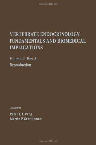 Book Vertebrate Endocrinology: Fundamentals and Biomedical Implications Volume 4, Part A - Reproduction free