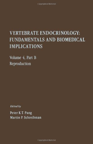 Book Vertebrate Endocrinology: Fundamentals and Biomedical Implications Volume 4 , Part B - Reproduction free