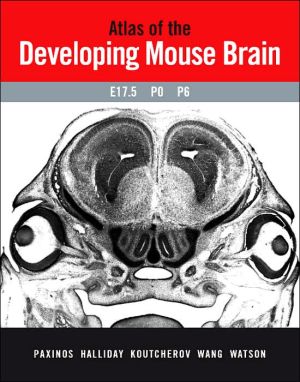 Book Atlas of the Developing Mouse Brain: E17.5, P0 and P6 free