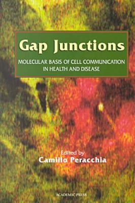 Book Gap Junctions: Molecular Basis Of Cell Communication In Health And Disease free