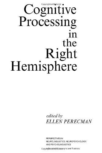 Book Cognitive Processing in the Right Hemisphere (Perspectives in Neurolinguistics, Neuropsychology, and Psycholinguistics) free