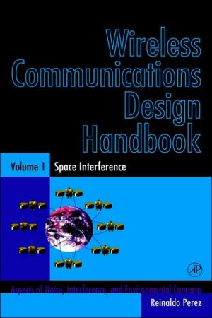 Book Wireless Communications Design Handbook: Space Interference: Aspects of Noise, Interference and Environmental Concerns free