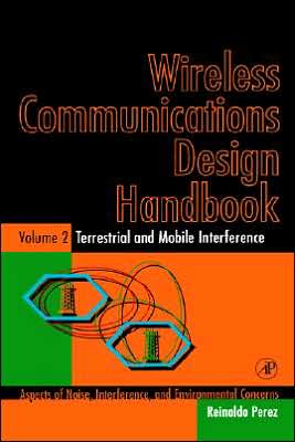 Book Wireless Communications Design Handbook: Terrestrial and Mobile Interference: Aspects of Noise, Interference, and Environmental Concerns free