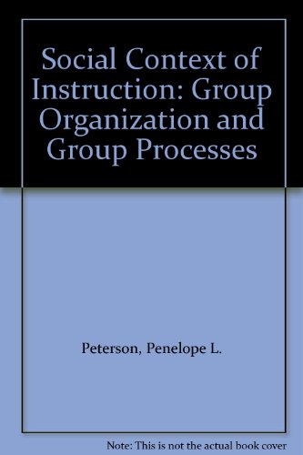 Book Social Context of Instruction: Group Organization and Group Processes free