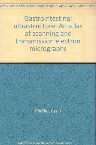 Book Gastrointestinal Ultrastructure: An Atlas Of Scanning And Transmission Electron Micrographs free
