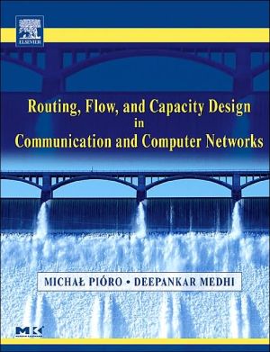 Book Routing, Flow, and Capacity Design in Communication and Computer Networks (The Morgan Kaufmann Series in Networking) free