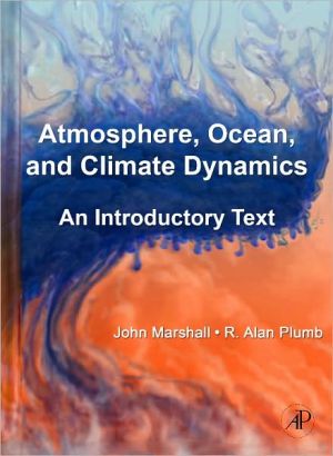 Book Atmosphere, Ocean and Climate Dynamics: An Introductory Text (International Geophysics (Hardcover)) free