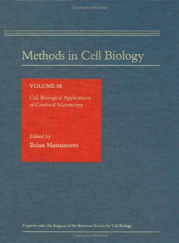 Book Methods in Cell Biology, Volume 38: Cell Biological Applications of Confocal Microscopy free