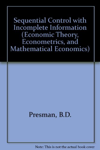 Book Sequential Control with Incomplete Information: The Bayesian Approach to Multi-Armed Bandit Problems (Economic Theory, Econometrics, and Mathematical Economics) free