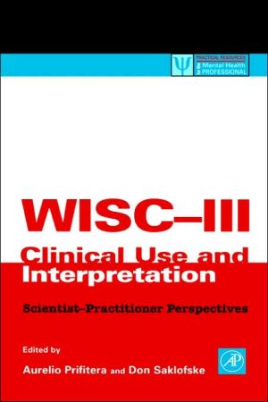 Book WISC-III Clinical Use and Interpretation: Scientist-Practitioner Perspectives (Practical Resources for the Mental Health Professional) free