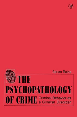 Book The Psychopathology of Crime: Criminal Behavior as a Clinical Disorder free
