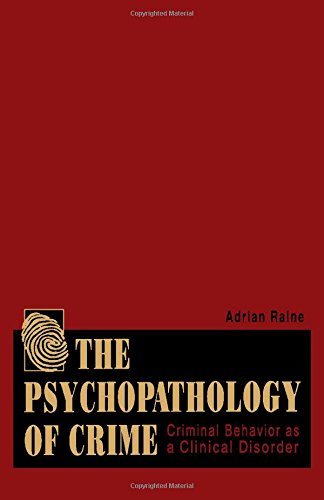 Book The Psychopathology of Crime: Criminal Behavior as a Clinical Disorder free