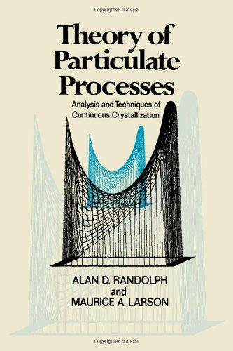 Book Theory of particulate processes;: Analysis and techniques of continuous crystallization free