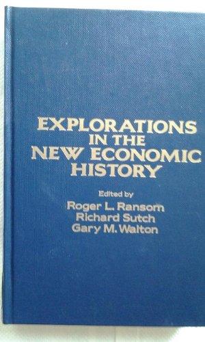 Book Explorations in the New Economic History: Essays in Honor of Douglass C. North free