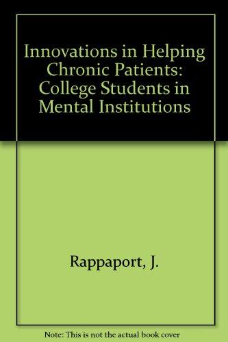 Book Innovations in helping chronic patients;: College students in a mental institution free