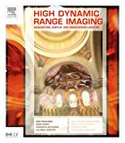 Book High Dynamic Range Imaging: Acquisition, Display, and Image-Based Lighting (The Morgan Kaufmann Series in Computer Graphics) free