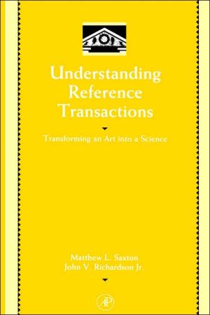 Book Understanding Reference Transactions: Transforming an Art into a Science (Library and Information Science) (Library and Information Science) free