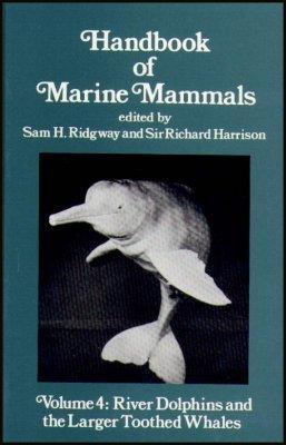 Book River Dolphins and the Larger Toothed Whales, Volume 4 (Handbook of Marine Mammals) free