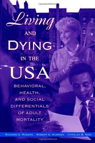 Book Living and Dying in the USA: Behavioral, Health, and Social Differentials of Adult Mortality free