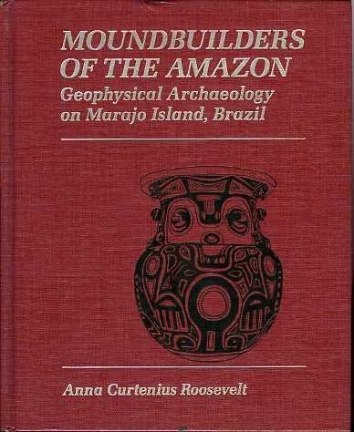Book Moundbuilders of the Amazon: Geophysical Archaeology on Marajo Island, Brazil free