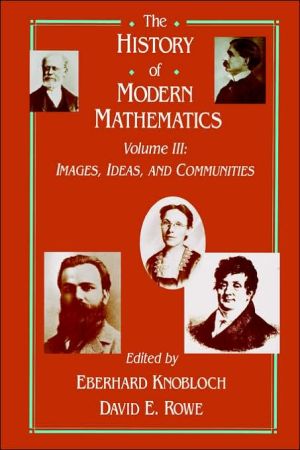 Book The History of Modern Mathematics: Images, Ideas, and Communities (History of Modern Mathematics Vol. III) free