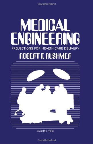 Book Medical Engineering; Projections for Health Care Delivery free