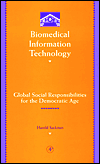 Book Biomedical Information Technology: Global Social Responsibilities for the Democratic Age free