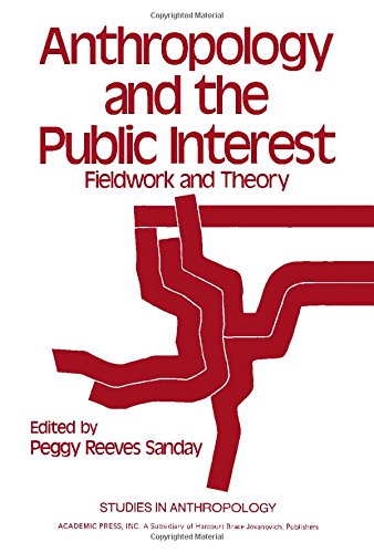 Book Anthropology and the Public Interest: Fieldwork and Theory (Studies in anthropology) free