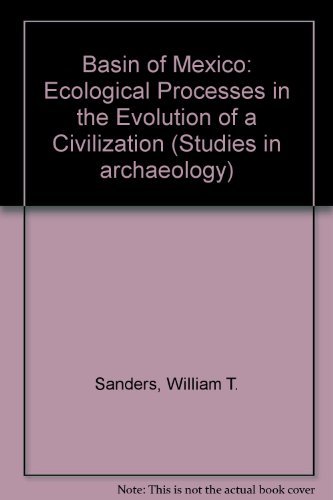 Book The Basin of Mexico: The Ecological Processes in the Evolution of a Civilization free