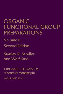 Book Organic Functional Group Preparations: Organic Chemistry A Series of Monographs free
