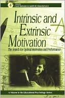 Book Intrinsic and Extrinsic Motivation: The Search for Optimal Motivation and Performance (Educational Psychology) free