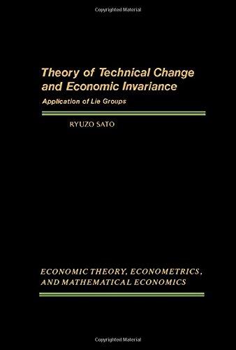 Book Theory of technical change and economic invariance: Application of Lie groups (Economic theory, econometrics, and mathematical economics) free