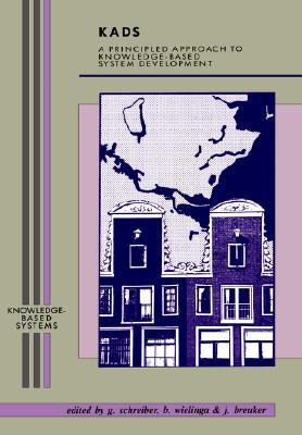 Book KADS: A Principled Approach to Knowledge-Based System Development (Knowledge-Based Systems) free