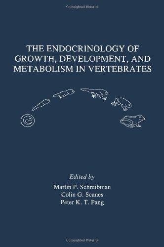 Book The Endocrinology of Growth, Development, and Metabolism in Vertebrates free