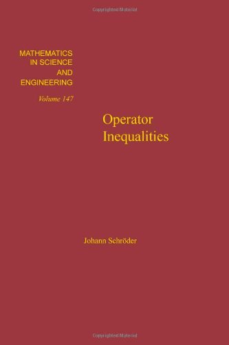 Book Operator Inequalities, Volume 147 (Mathematics in Science and Engineering) free