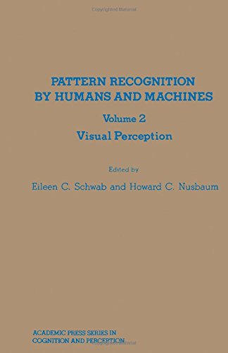 Book Pattern Recognition by Humans and Machines: Visual Perception: 2 (Academic Press Series in Cognition & Perception) free