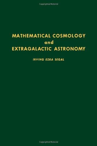 Book Mathematical Cosmology and Extragalactic Astronomy, Volume 68 (Pure and Applied Mathematics) free