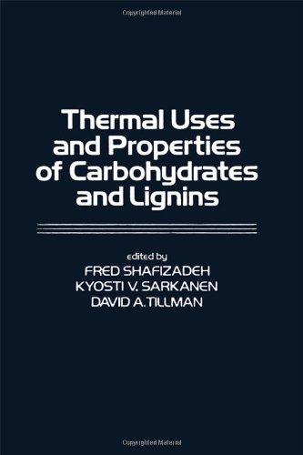 Book Thermal uses and properties of carbohydrates and lignins free