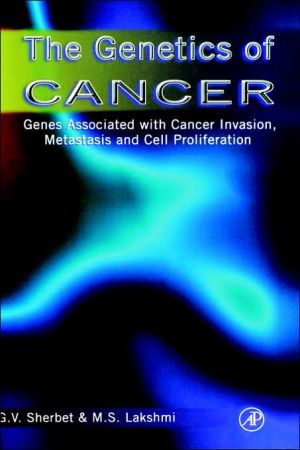 Book The Genetics of Cancer: Genes Associated with Cancer Invasion, Metastasis and Cell Proliferation free