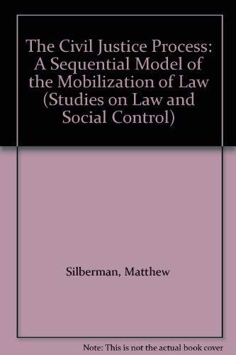 Book The Civil Justice Process: A Sequential Model of the Mobilization of Law (STUDIES ON LAW AND SOCIAL CONTROL) free