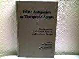 Book Folate Antagonists As Therapeutic Agents: Pharmacology, Experimental And Clinical Therapeutics free