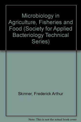 Book Microbiology In Agriculture, Fisheries And Food (society For Applied Bacteriology Technical Series) free