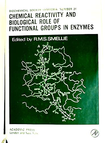 Book Chemical reactivity and biological role of functional groups in enzymes: Biochemical Society symposium no. 31, held in Oxford, January 1970, organized ... (Biochemical Society. Symposia, no. 31) free