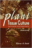 Book Plant Tissue Culture, Second Edition: Techniques and Experiments free