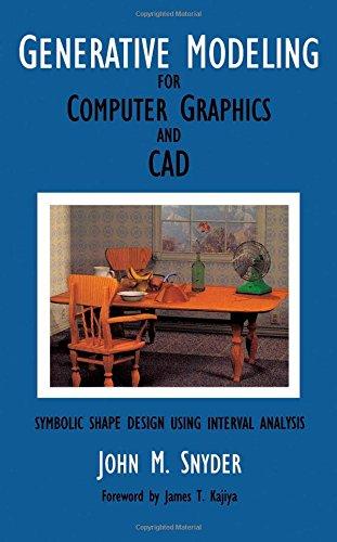 Book Generative Modeling For Computer Graphics And Cad: Symbolic Shape Design Using Interval Analysis free