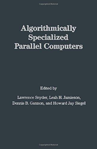 Book Algorithmically Specialized Parallel Computers free